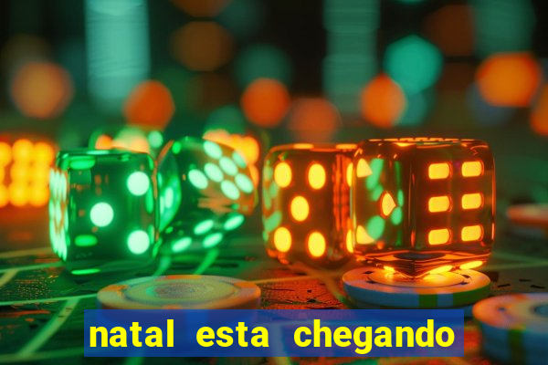 natal esta chegando plim plim